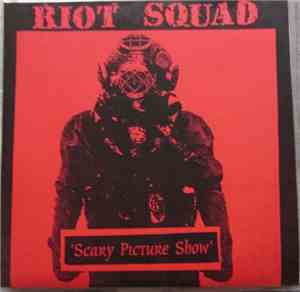 Riot Squad  - Scary Picture Show