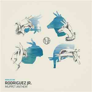 Rodriguez Jr. - Muppet Anthem