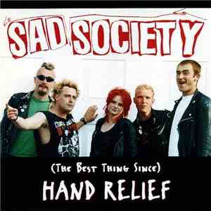 Sad Society - (The Best Thing Since) Hand Relief