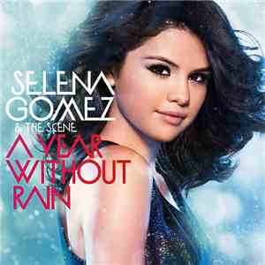 Selena Gomez & The Scene - A Year Without Rain