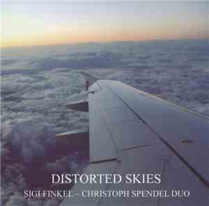 Sigi Finkel - Christoph Spendel Duo - Distorted Skies