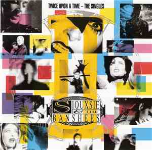 Siouxsie & The Banshees - Twice Upon A Time - The Singles
