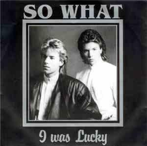 So What - I Was Lucky