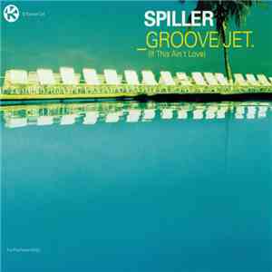 Spiller - Groovejet (If This Ain't Love)