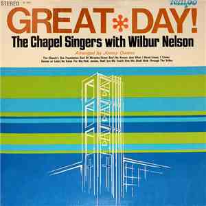 The Chapel Singers  With Wilbur Nelson, Jimmy Owens  - Great Day!