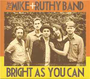 The Mike + Ruthy Band - Bright As You Can