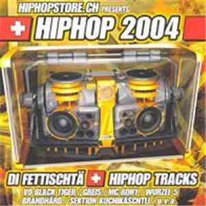 Various - Hiphopstore.ch Presents Hiphop 2004 Di Fettischtä CH-Hiphop-Track ...