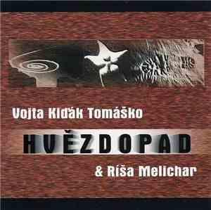 Vojta Kiďák Tomáško & Ríša Melichar - Hvězdopad