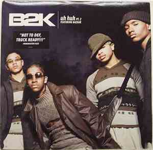 B2K - Uh Huh Pt.2