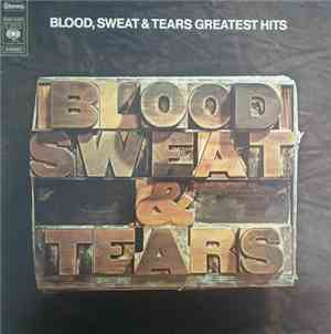 Blood, Sweat & Tears - Blood, Sweat & Tears Greatest Hits