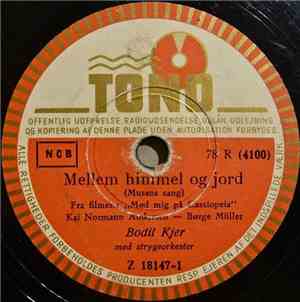 Bodil Kjer / Poul Reichardt - Mellem Himmel Og Jord (Musens Sang) / Den All ...