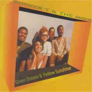 Booker T & The MG's - Green Onions & Yellow Sunshine