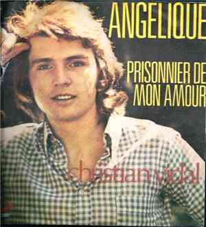 Christian Vidal - Angélique / Prisonnier De Mon Amour