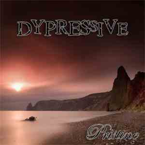 Dypressive - Pristine