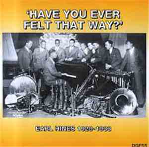 Earl Hines And His Orchestra - Have You Ever Felt That Way?