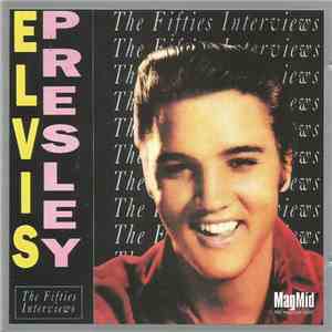 Elvis Presley - The Fifties Interviews
