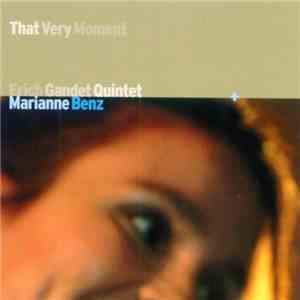 Erich Gandet Quintet, Marianne Benz - That Very Moment