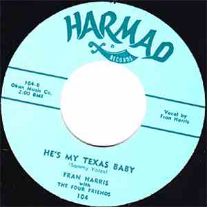 Fran Harris With The Four Friends - He's My Texas Baby