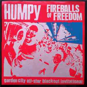 Humpy / Fireballs Of Freedom - Garden City All-Star Blackout Invitational