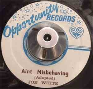 Joe White - Aint Misbehaving/Baby I Care