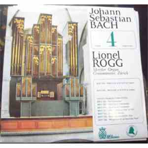 Johann Sebastian Bach, Lionel Rogg - Organ Works Volume 4