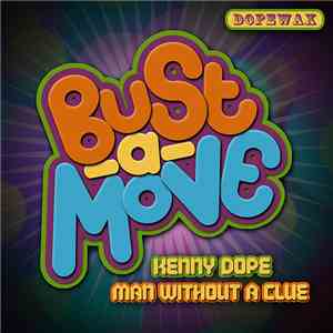 Kenny Dope & Man Without A Clue - Bust A Move