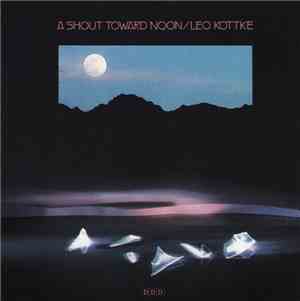 Leo Kottke - A Shout Toward Noon