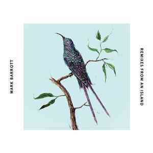 Mark Barrott - Remixes From An Island