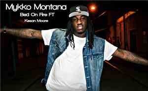 Mykko Montana, Kesan Moore - Bed On Fire