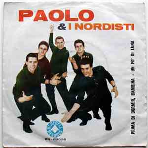 Paolo & I Nordisti - Prima Di Dormir, Bambina / Un Po' Di Luna