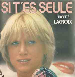 Pierrette Lacroix - Si T'es Seule / L'ecrivain Bon Marche