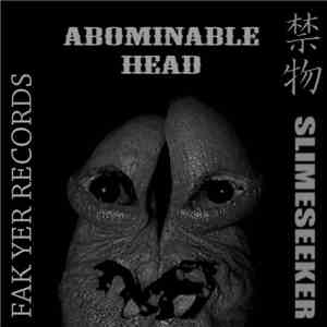 SlimeSeeker / Gohatto - Abominable Head