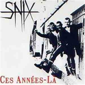 Snix - Ces Années-Là