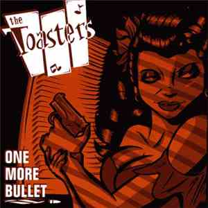 The Toasters - One More Bullet