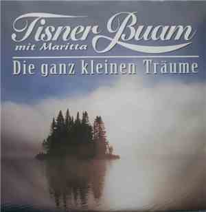 Tisner Buam & Maritta  - Die Ganz Kleinen Träume
