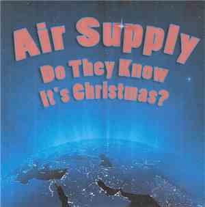 Air Supply - Do They Know It's Christmas?