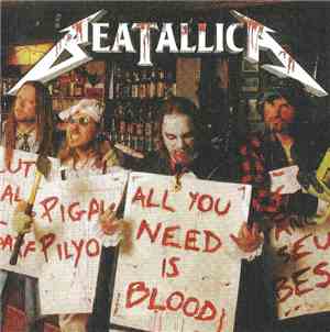 Beatallica - All You Need Is Blood