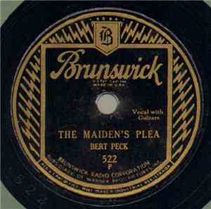 Bert Peck  - The Maiden's Plea / Over The Hills To The Poorhouse