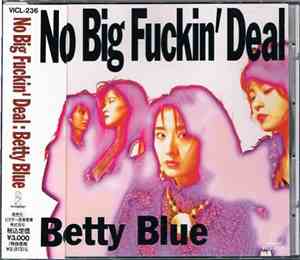 Betty Blue  - No Big Fuckin' Deal