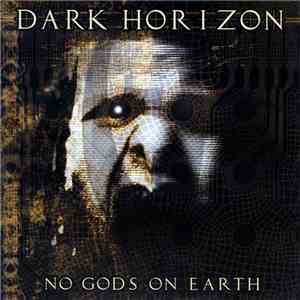 Dark Horizon  - No Gods On Earth