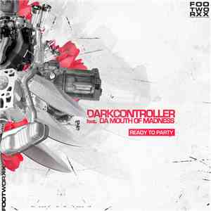 Darkcontroller Feat. Da Mouth Of Madness - Ready 2 Party