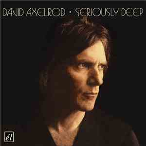 David Axelrod - Seriously Deep