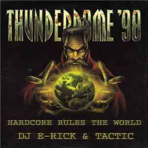 DJ E-Rick & Tactic - Thunderdome '98 Hardcore Rules The World