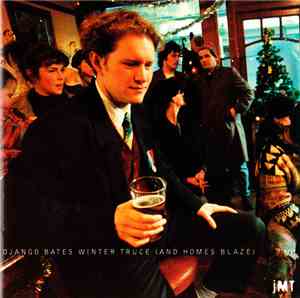 Django Bates - Winter Truce (And Homes Blaze)