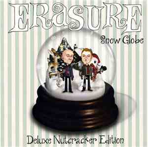 Erasure - Snow Globe (Deluxe Nutcracker Edition)