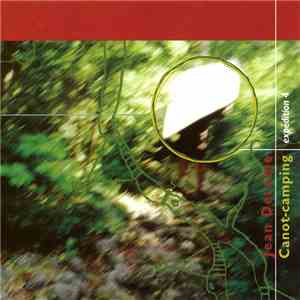 Jean Derome - Canot-Camping: Expédition 4