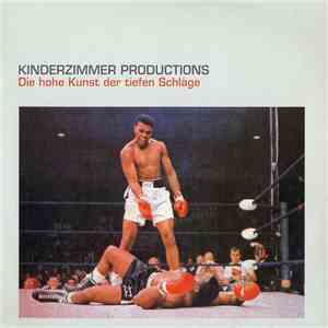 Kinderzimmer Productions - Die Hohe Kunst Der Tiefen Schläge