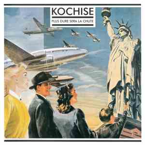 Kochise - Plus Dure Sera La Chute
