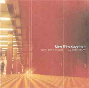 Kåre & The Cavemen - Long Day's Flight 'Till Tomorrow