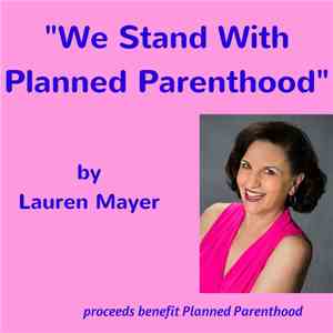 Lauren Mayer - We Stand With Planned Parenthood